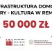 Infrastruktura domow kultury kultura w remoncie