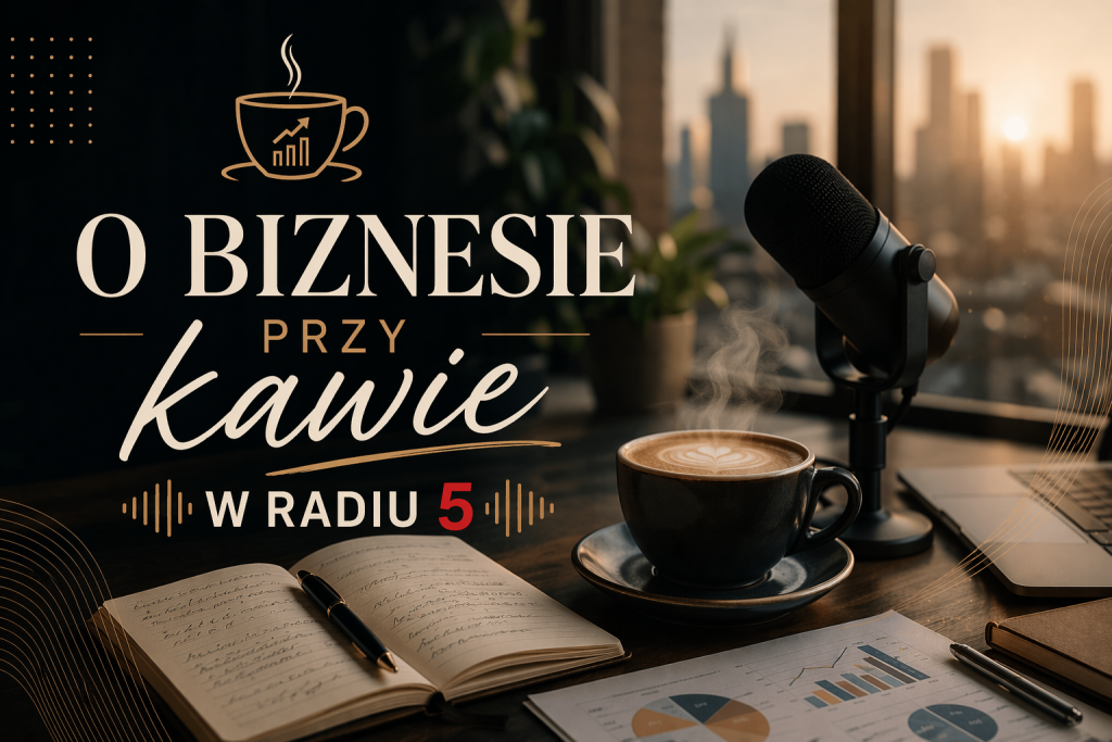 O biznesie przy kawie z Radiem 5 1 biznes