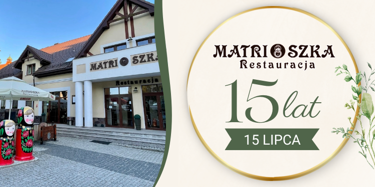 KONKURS: 15 lat restauracji Matrioszka w Gołdapi - świętuj z nami i wygrywaj! 1 grafika na facebooka