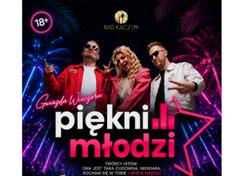 KONKURS: Nad Kaczym w Suwałkach zaprasza na koncert zespołu Piękni i Młodzi – zadzwoń i wygraj darmową wejściówkę! 4 piekni i mlodzi strona