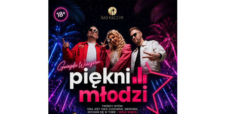 KONKURS: Nad Kaczym w Suwałkach zaprasza na koncert zespołu Piękni i Młodzi – zadzwoń i wygraj darmową wejściówkę! 1 piekni i mlodzi strona