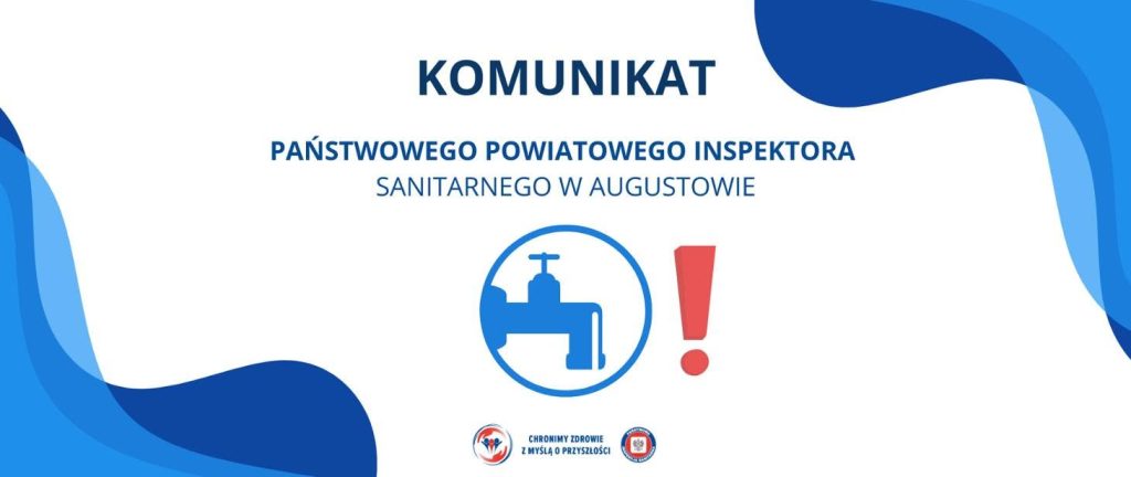 Pogorszenie jakości wody w Janówce 1 Państwowy Powiatowy Inspektor Sanitarny w Augustowie