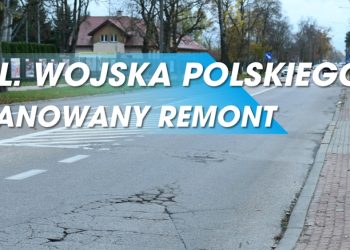 Kompleksowy remont ulicy Wojska Polskiego